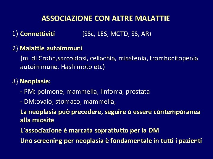 ASSOCIAZIONE CON ALTRE MALATTIE 1) Connettiviti (SSc, LES, MCTD, SS, AR) 2) Malattie autoimmuni