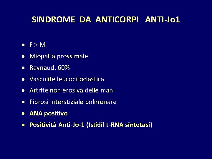 SINDROME DA ANTICORPI ANTI-Jo 1 · F>M · Miopatia prossimale · Raynaud: 60% ·