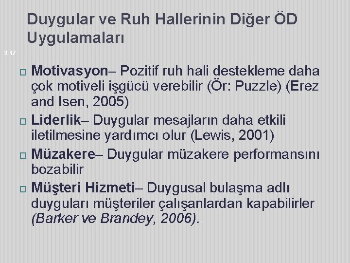 Duygular ve Ruh Hallerinin Diğer ÖD Uygulamaları 3 -17 Motivasyon– Pozitif ruh hali destekleme