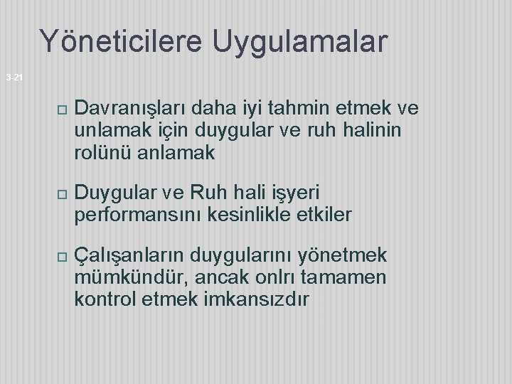 Yöneticilere Uygulamalar 3 -21 Davranışları daha iyi tahmin etmek ve unlamak için duygular ve