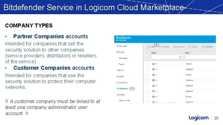 Bitdefender Service in Logicom Cloud Marketplace COMPANY TYPES • Partner Companies accounts Intended for