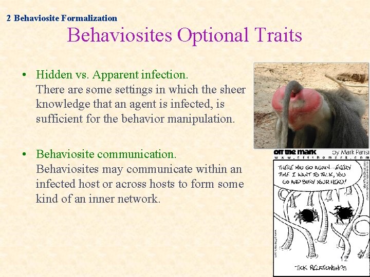 2 Behaviosite Formalization Behaviosites Optional Traits • Hidden vs. Apparent infection. There are some