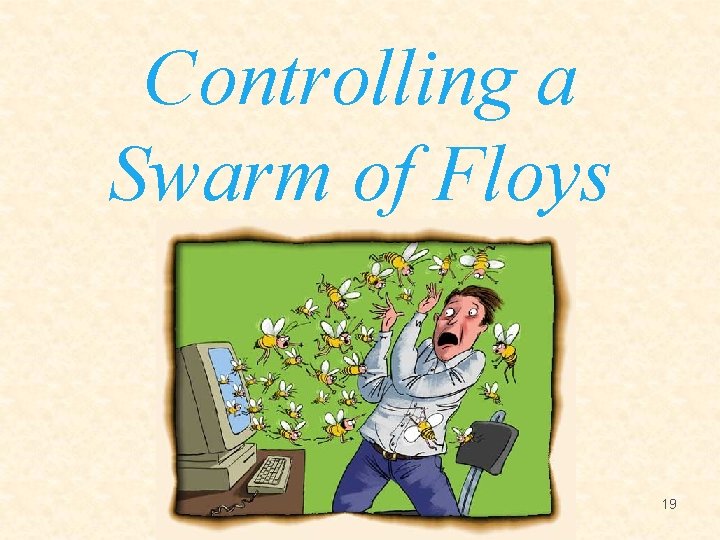 Controlling a Swarm of Floys 19 