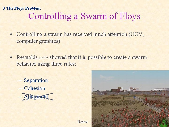 3 The Floys Problem Controlling a Swarm of Floys • Controlling a swarm has