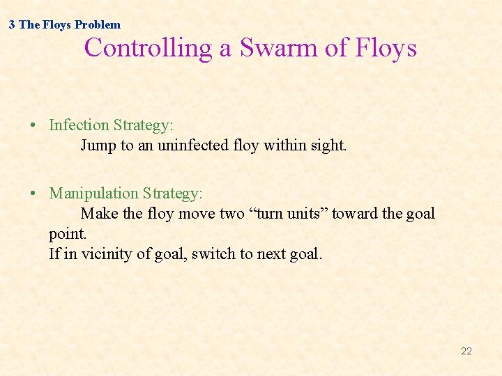 3 The Floys Problem Controlling a Swarm of Floys • Infection Strategy: Jump to