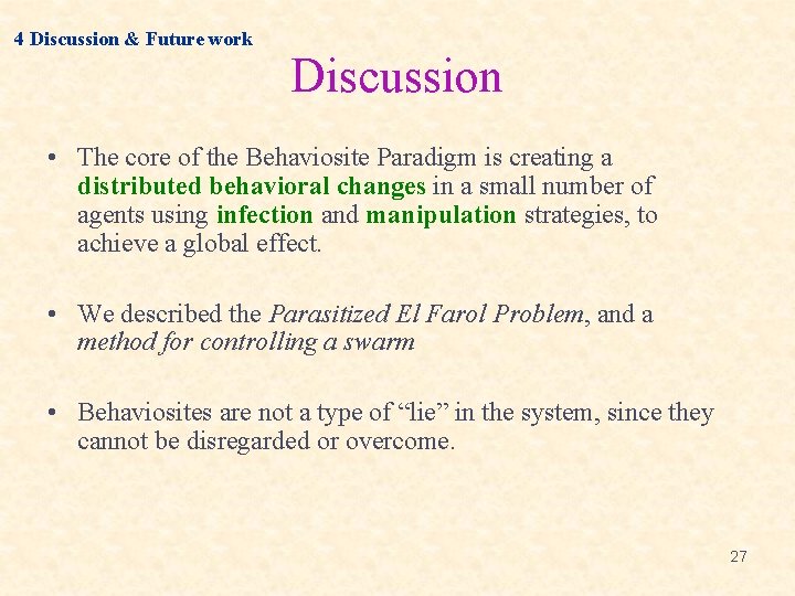 4 Discussion & Future work Discussion • The core of the Behaviosite Paradigm is