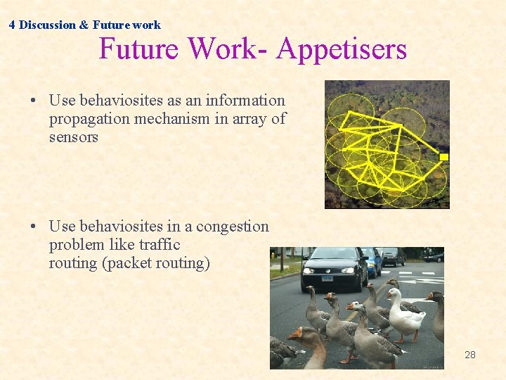 4 Discussion & Future work Future Work- Appetisers • Use behaviosites as an information