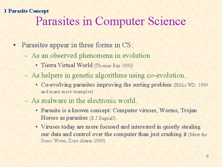 1 Parasite Concept Parasites in Computer Science • Parasites appear in three forms in