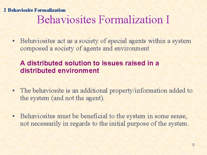 2 Behaviosite Formalization Behaviosites Formalization I • Behaviosites act as a society of special