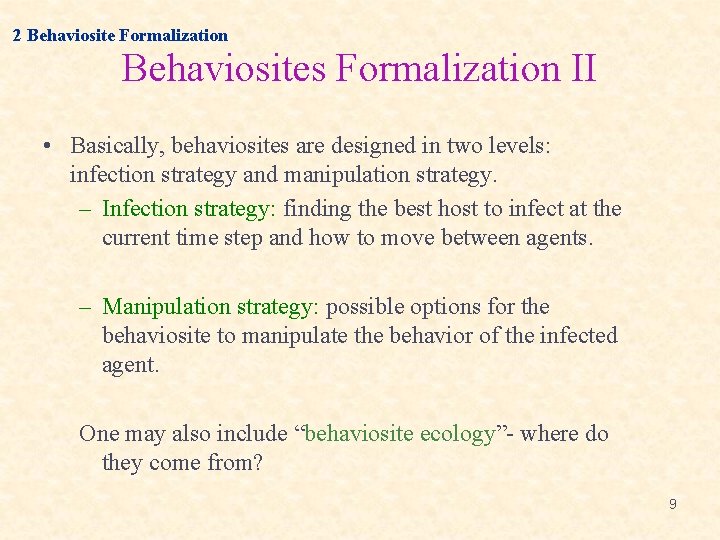 2 Behaviosite Formalization Behaviosites Formalization II • Basically, behaviosites are designed in two levels:
