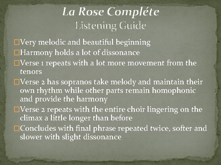 La Rose Compléte Listening Guide �Very melodic and beautiful beginning �Harmony holds a lot