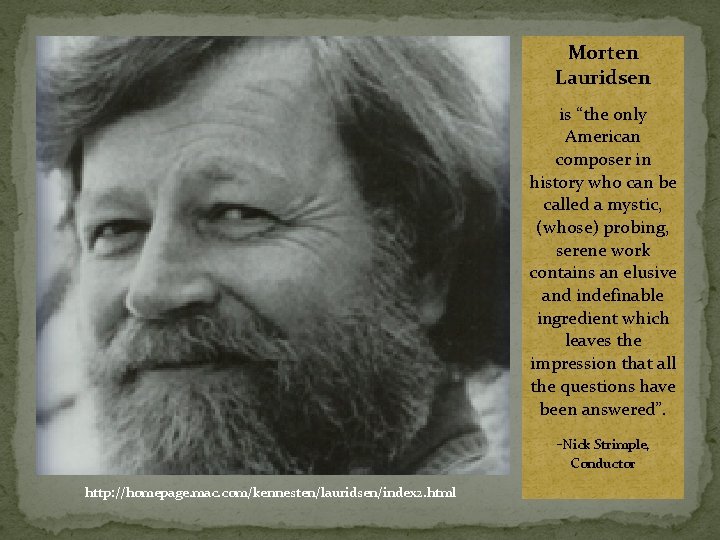 Morten Lauridsen is “the only American composer in history who can be called a