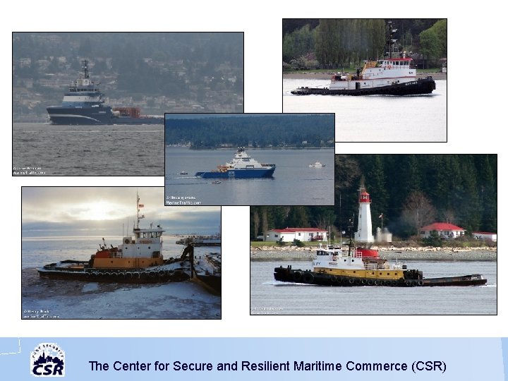 The Center for Secure and Resilient Maritime Commerce (CSR) 
