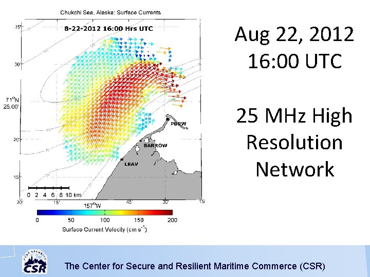 Aug 22, 2012 16: 00 UTC 25 MHz High Resolution Network The Center for