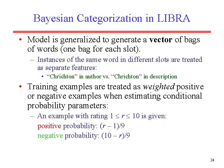 Bayesian Categorization in LIBRA • Model is generalized to generate a vector of bags