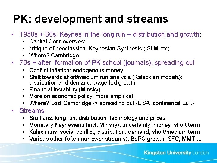 PK: development and streams • 1950 s + 60 s: Keynes in the long