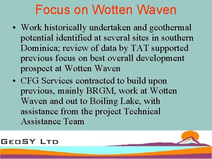 Focus on Wotten Waven • Work historically undertaken and geothermal potential identified at several
