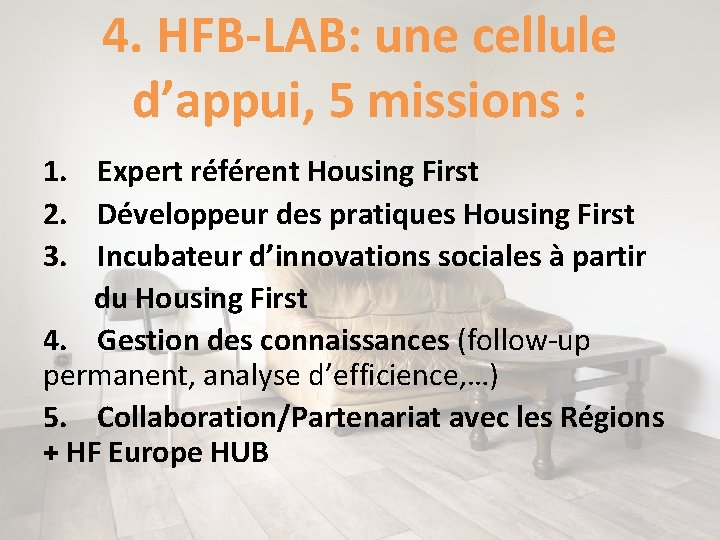 4. HFB-LAB: une cellule d’appui, 5 missions : 1. Expert référent Housing First 2.