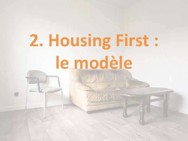 2. Housing First : le modèle 