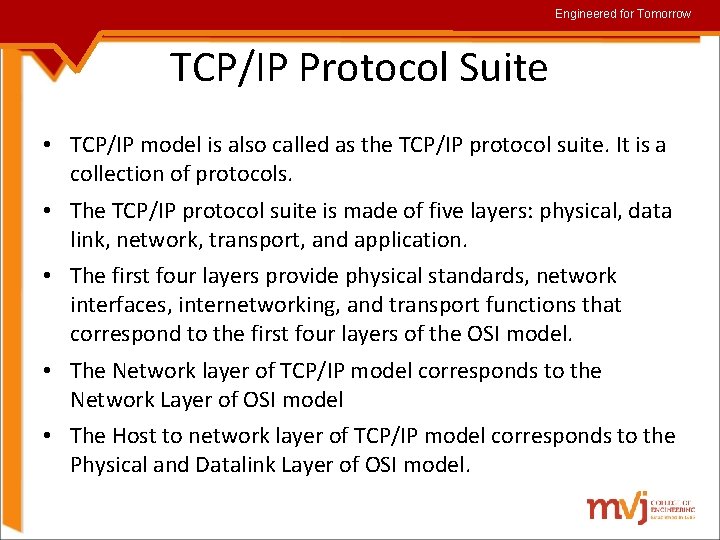 Engineered for Tomorrow TCP/IP Protocol Suite • TCP/IP model is also called as the