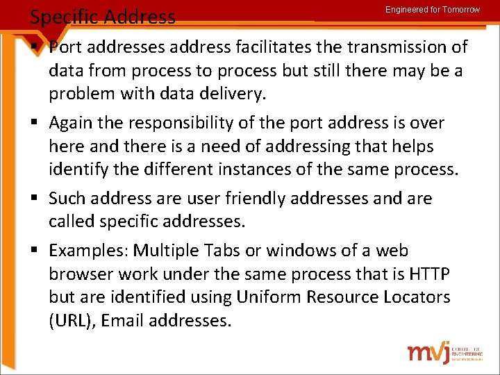 Specific Address Engineered for Tomorrow § Port addresses address facilitates the transmission of data