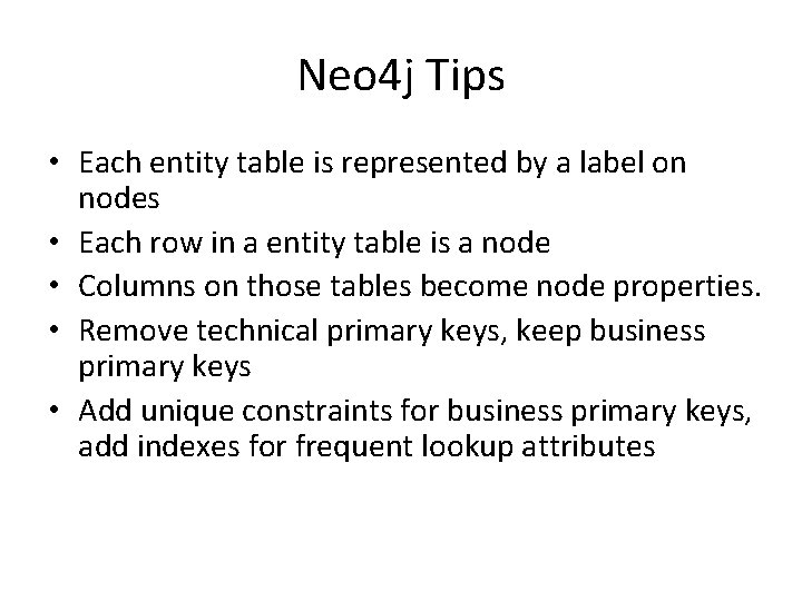 Neo 4 j Tips • Each entity table is represented by a label on
