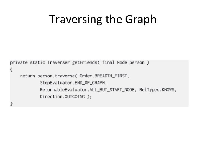 Traversing the Graph Traversing the Graph