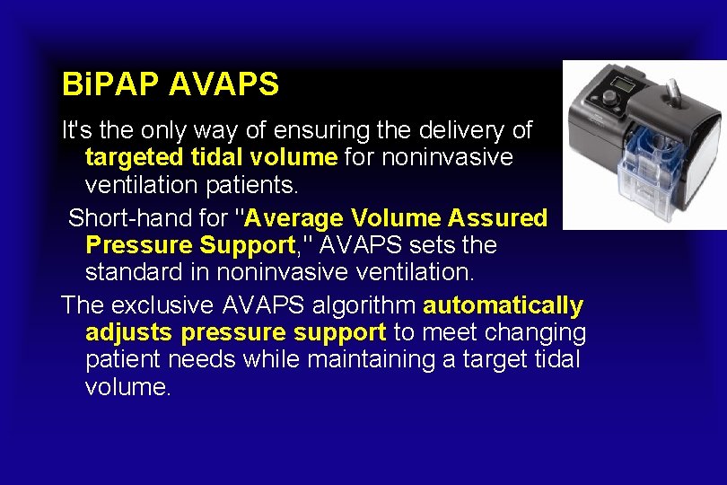 Bi. PAP AVAPS It's the only way of ensuring the delivery of targeted tidal