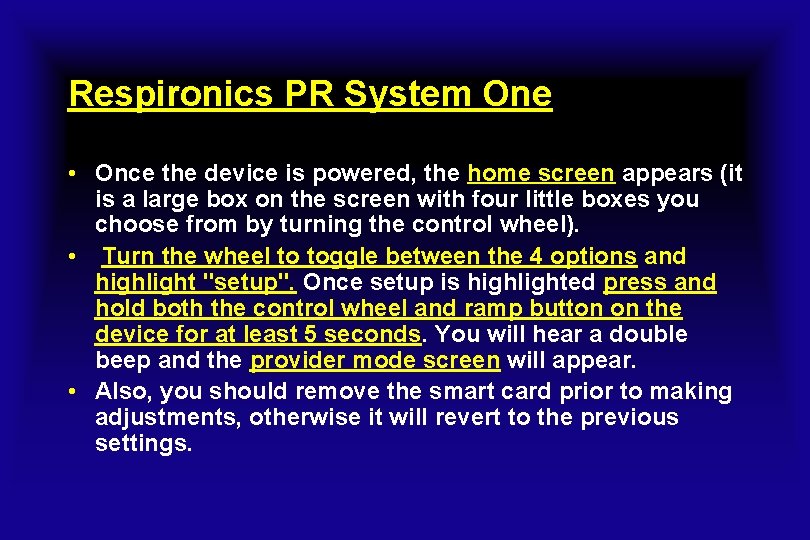 Respironics PR System One • Once the device is powered, the home screen appears