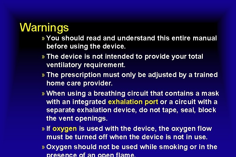 Warnings » You should read and understand this entire manual before using the device.