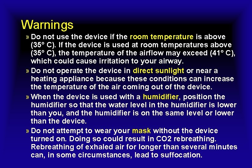 Warnings » Do not use the device if the room temperature is above (35°