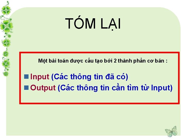 TÓM LẠI Một bài toán được cấu tạo bởi 2 thành phần cơ bản