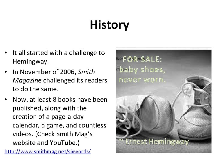  History • It all started with a challenge to Hemingway. • In November