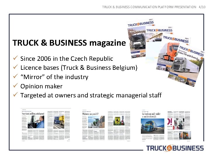 TRUCK & BUSINESS COMMUNICATION PLATFORM PRESENTATION 4/10 TRUCK & BUSINESS magazine ü ü ü
