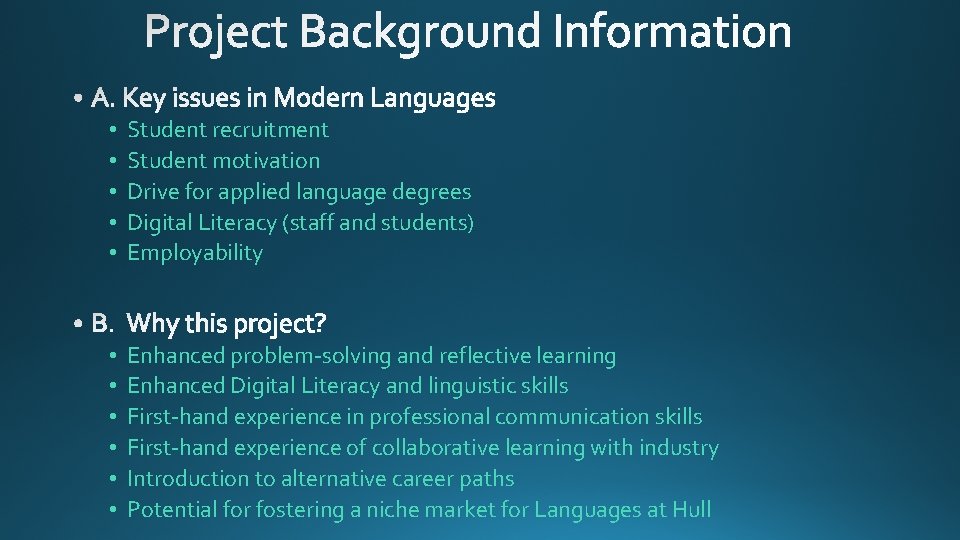  • • • Student recruitment Student motivation Drive for applied language degrees Digital