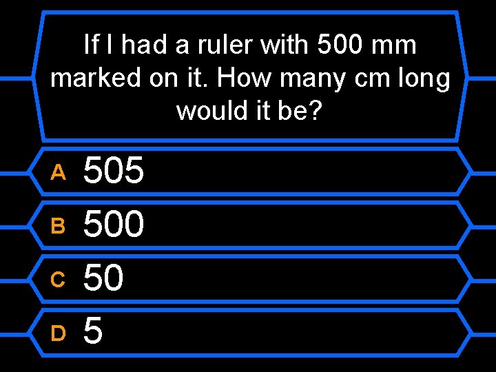 If I had a ruler with 500 mm marked on it. How many cm