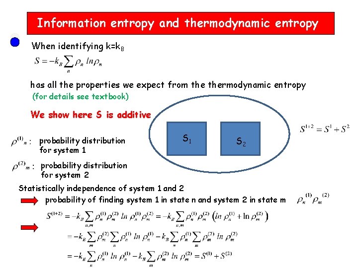 Information entropy and thermodynamic entropy When identifying k=k. B has all the properties we
