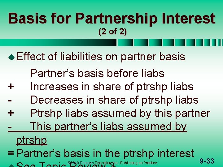 Basis for Partnership Interest (2 of 2) ® Effect of liabilities on partner basis