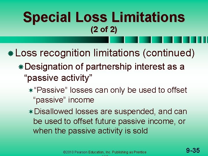 Special Loss Limitations (2 of 2) ® Loss recognition limitations (continued) Designation of partnership