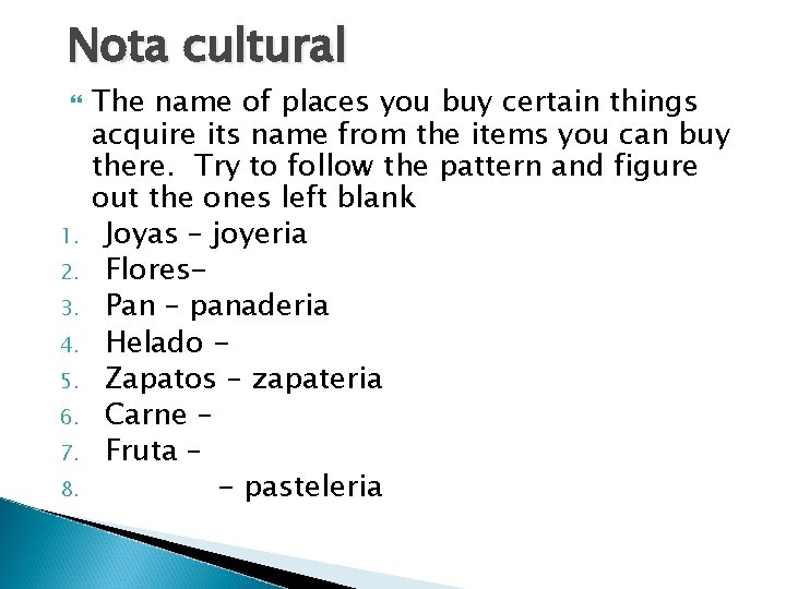 Nota cultural 1. 2. 3. 4. 5. 6. 7. 8. The name of places