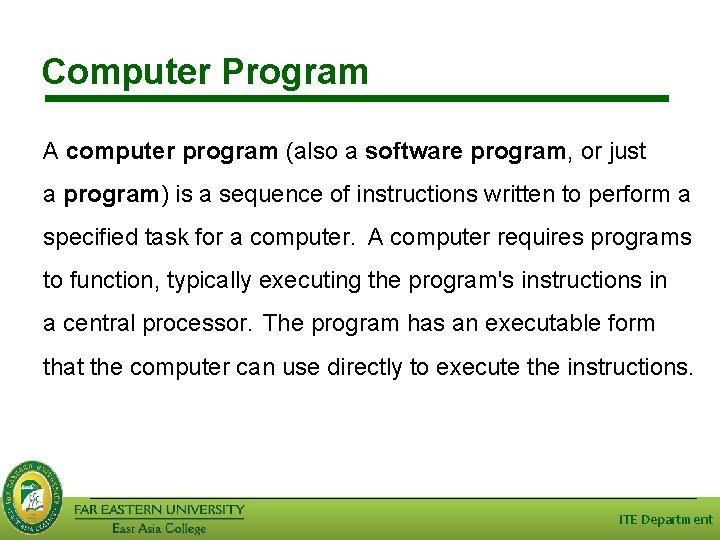 Computer Program A computer program (also a software program, or just a program) is