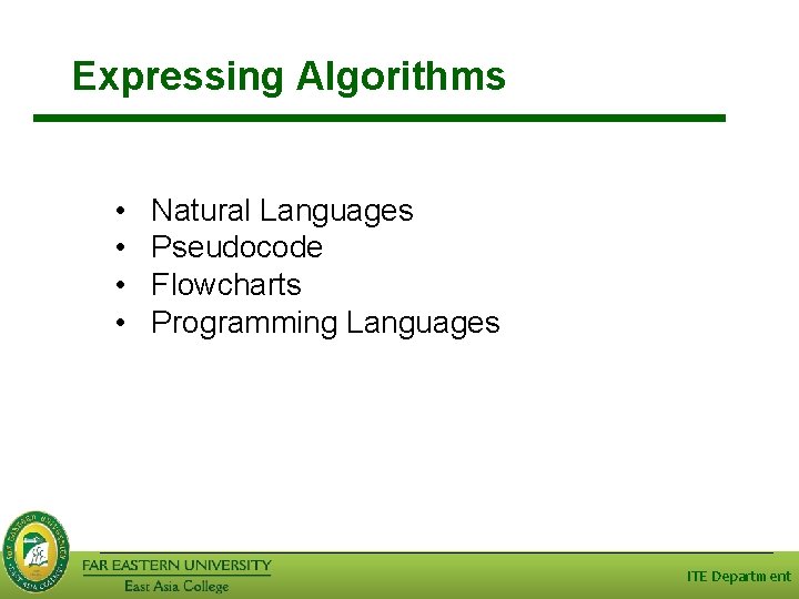 Expressing Algorithms can be expressed in many kinds of notation, including: • Natural Languages