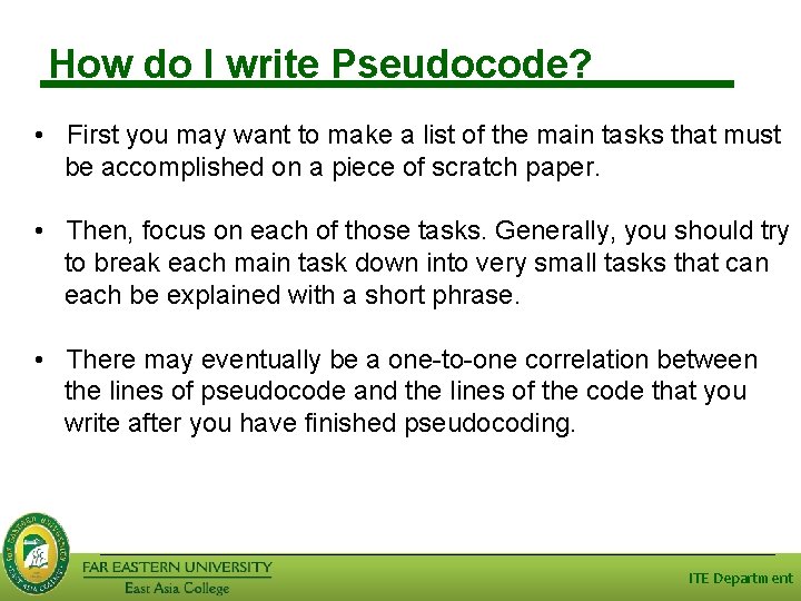 How do I write Pseudocode? • First you may want to make a list