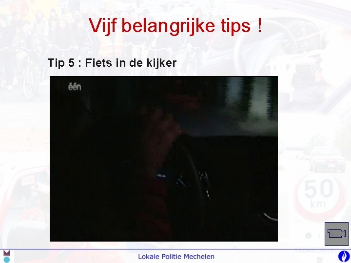 Vijf belangrijke tips ! Tip 5 : Fiets in de kijker 