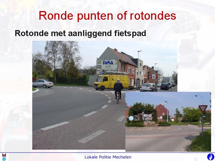 Ronde punten of rotondes Rotonde met aanliggend fietspad 