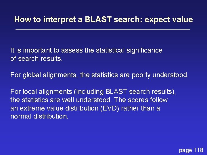 How to interpret a BLAST search: expect value It is important to assess the