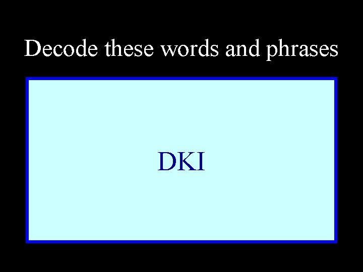 Decode these words and phrases DKI 