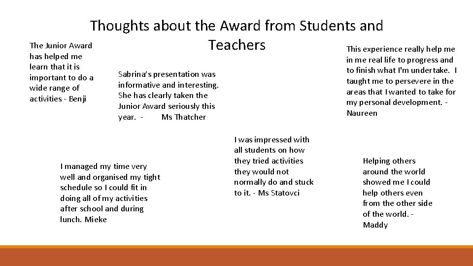 Thoughts about the Award from Students and The Junior Award Teachers This experience really