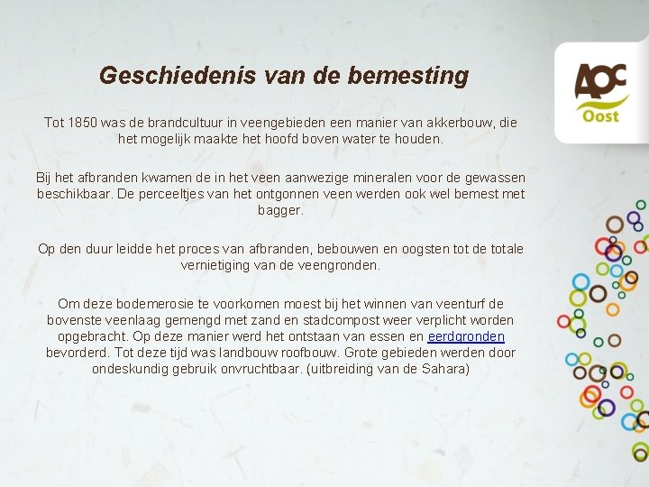 Geschiedenis van de bemesting Tot 1850 was de brandcultuur in veengebieden een manier van