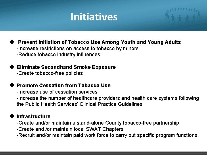 Initiatives u Prevent Initiation of Tobacco Use Among Youth and Young Adults -Increase restrictions